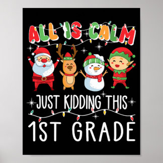Groovy All Is Calm Just Kidding This Is 1st Grade Poster