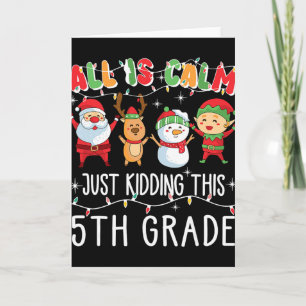 Groovy All Is Calm Just Kidding This Is 5th Grade  Card