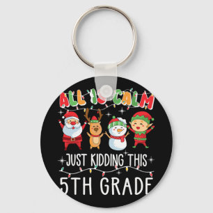 Groovy All Is Calm Just Kidding This Is 5th Grade Key Ring