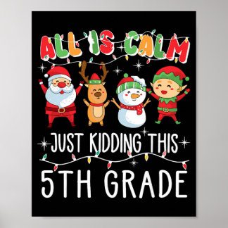 Groovy All Is Calm Just Kidding This Is 5th Grade Poster