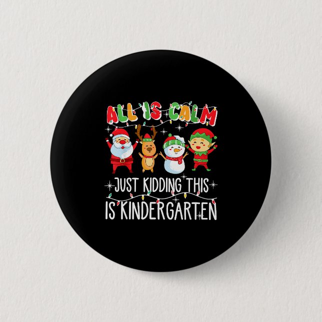 Groovy All Is Calm Just Kidding This Is Kindergart 6 Cm Round Badge (Front)