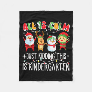 Groovy All Is Calm Just Kidding This Is Kindergart Fleece Blanket