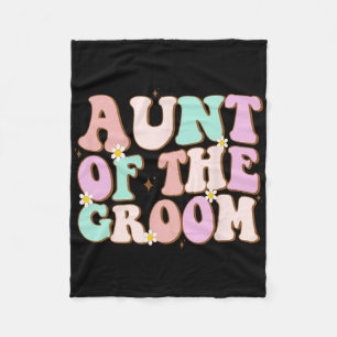 Groovy Aunt Of The Groom Wedding Shower Auntie Of  Fleece Blanket