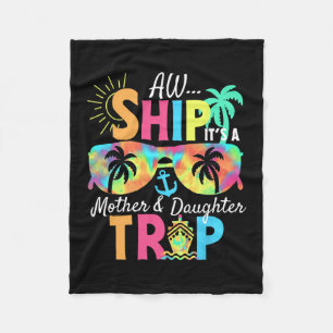 Groovy Aw Ship It’s A Mother Daughter Trip Vacatio Fleece Blanket