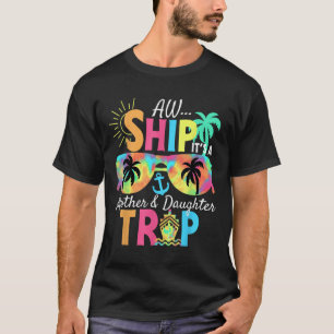 Groovy Aw Ship It’s A Mother Daughter Trip Vacatio T-Shirt