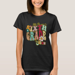 Groovy Back To School Sixth Grade Vibes Men Women T-Shirt
