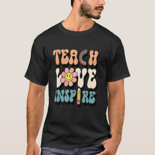 Groovy Back To School Teach Love Inspire Retro Tea T-Shirt