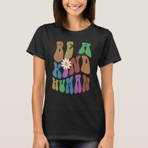 Groovy BE A KIND HUMAN Retro Anti Bullying Choose  T-Shirt