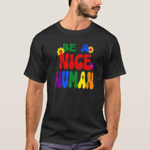 Groovy Be A Nice Human Inspirational Rainbow T-Shirt