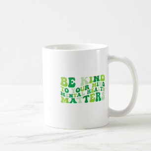 Groovy Be Kind To Your Mind Mental Health Awarenes Coffee Mug