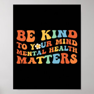 Groovy Be Kind To Your Mind Mental Health Awarenes Poster