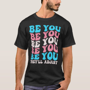 Groovy Be You They ll Adjust LGBT Gay Lesbian Tran T-Shirt