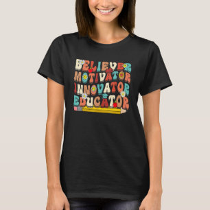Groovy Believer Motivator Innovator Educator Back  T-Shirt