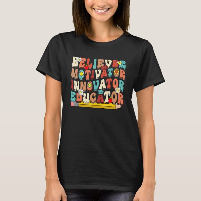 Groovy Believer Motivator Innovator Educator Back  T-Shirt (Front)
