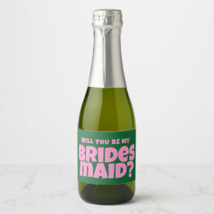 Groovy Bold green Pink Red Bridesmaid Proposal  Sparkling Wine Label