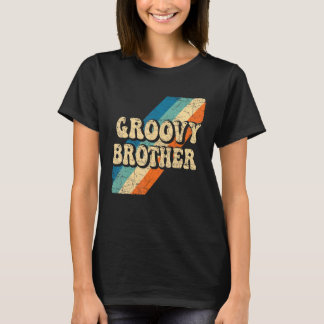 Groovy Brother 70s Aesthetic Nostalgia 1970's Retr T-Shirt
