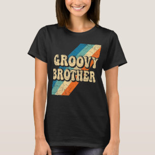 Groovy Brother 70s Aesthetic Nostalgia 1970's Retr T-Shirt