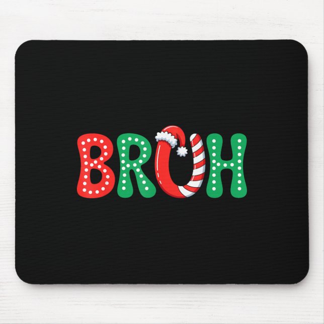 Groovy Bruh Christmas Funny Xmas Kids Teens Boys C Mouse Pad (Front)
