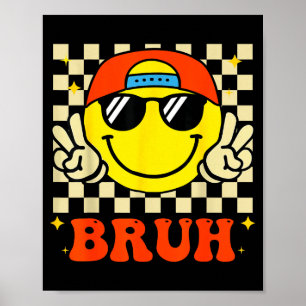 Groovy Bruh For Girls Kids Boys Smile Face  Poster