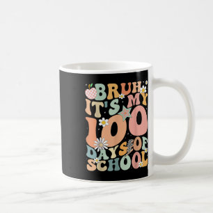 Groovy Bruh Its My 100 Days Of School Funny Kids 1 Coffee Mug