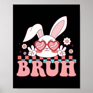 Groovy Bruh Meme Saying Happy Easter Day Bruh Boys Poster