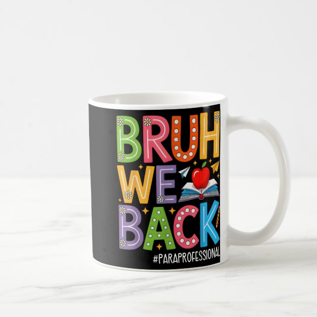 Groovy Bruh We Back Paraprofessionals Funny Back T Coffee Mug (Right)