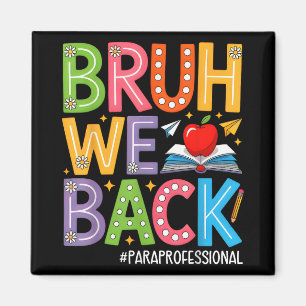 Groovy Bruh We Back Paraprofessionals Funny Back T Magnet