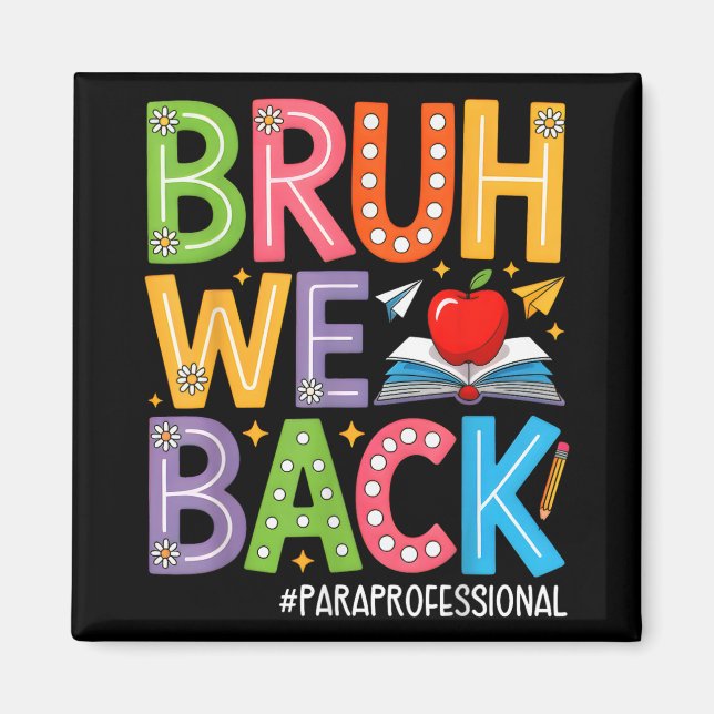 Groovy Bruh We Back Paraprofessionals Funny Back T Magnet (Front)