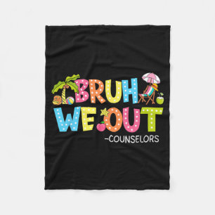 Groovy Bruh We Out Counsellors Last Day Of School Fleece Blanket