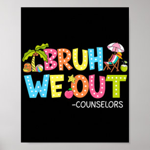 Groovy Bruh We Out Counsellors Last Day Of School Poster