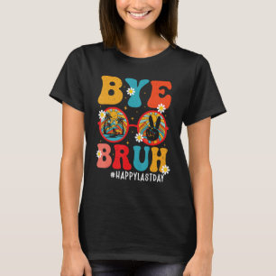 Groovy Bye Bruh Happy Last Day of School Hello Sum T-Shirt