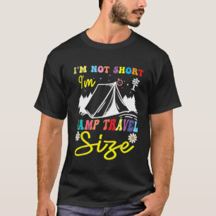 Groovy camping girl I m Not Short I m camp travel T-Shirt