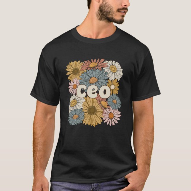 Groovy Chief Executive Officer Flowers CEO T-Shirt (Front)
