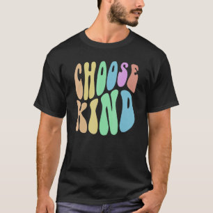 Groovy CHOOSE KIND Be Retro Kindness Anti Bully Fr T-Shirt