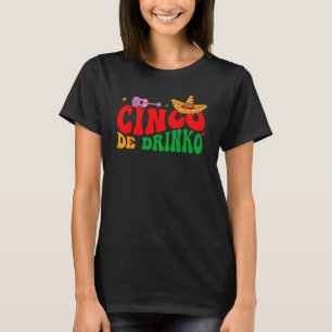 Groovy Cinco De Drinko Mayo Fiesta Mexican Party D T-Shirt
