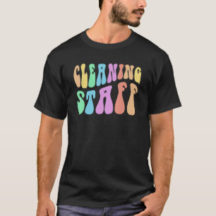 Groovy CLEANING STAFF Custodian Team Cleaner Clean T-Shirt