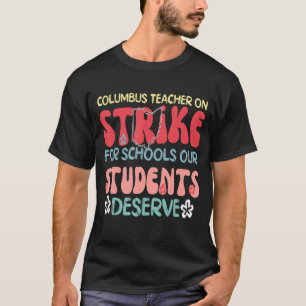 Groovy Columbus Ohio School Teachers Strike OH Tea T-Shirt
