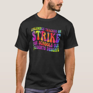 Groovy Columbus Ohio School Teachers Strike OH Tea T-Shirt
