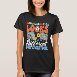 Groovy Communication Looks Different For Everyone  T-Shirt