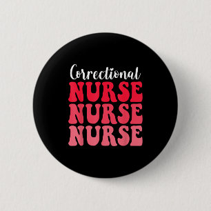 Groovy correctional nurse forensic nursing forGroo 6 Cm Round Badge