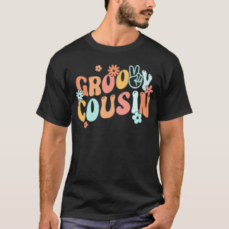 Groovy Cousin Flower Power Hippie Family Groovy Vi T-Shirt