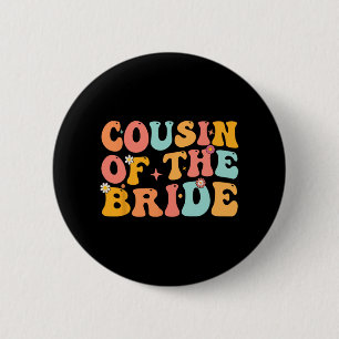 Groovy Cousin Of The Bride Wedding Shower Cousin F 6 Cm Round Badge