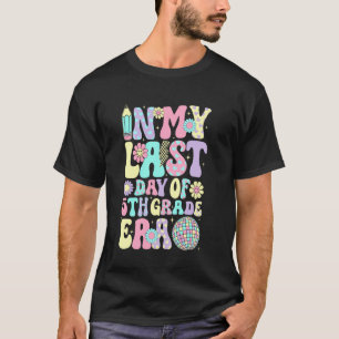Groovy Cute In My Last Day Of 5th Grade Era Gradua T-Shirt