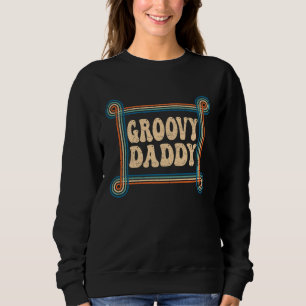 Groovy Daddy 70s Aesthetic Nostalgia 1970's Retro Sweatshirt