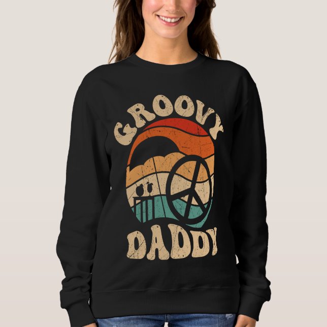 Groovy Daddy 70s Aesthetic Nostalgia 1970's Retro  Sweatshirt (Front)