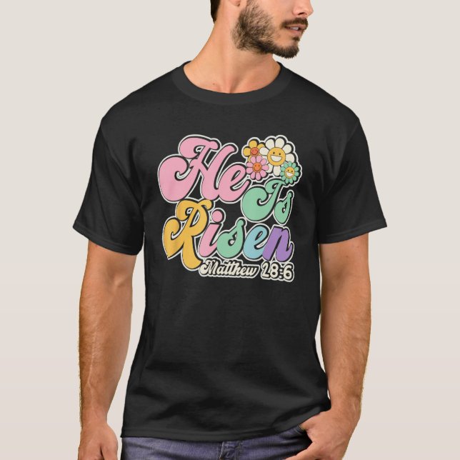 Groovy Daisy He Is Risen Floral Jesus Christian Ea T-Shirt (Front)