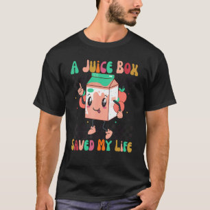 Groovy Diabetes Awareness A Juice Box Saved My Lif T-Shirt
