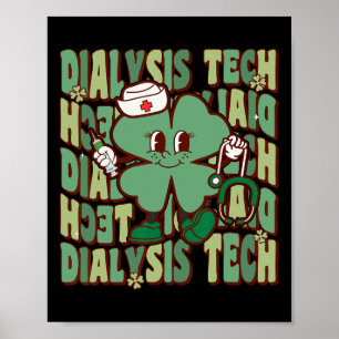 Groovy Dialysis Tech Funny St Patricks Day Dialysi Poster
