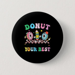 Groovy doughnut stress do your test day teachers k 6 cm round badge