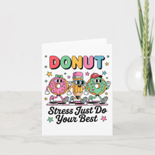 Groovy Doughnut Stress Just Do Your Best Testing D Card